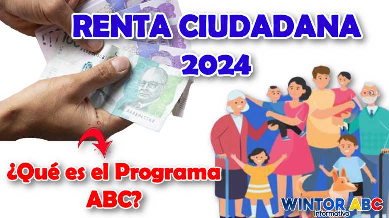 ¿Qué es el Programa ABC? Renta Ciudadana 2024 Requisitos, Montos de Pago con Prosperidad Social